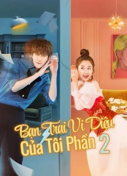 Xem phim Bạn Trai Vi Diệu Của Tôi Phần 2 - Full HD Vietsub