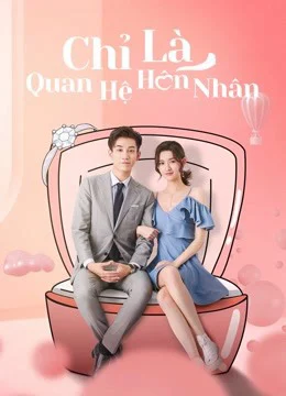 Xem phim Chỉ Là Quan Hệ Hôn Nhân - Full HD Vietsub