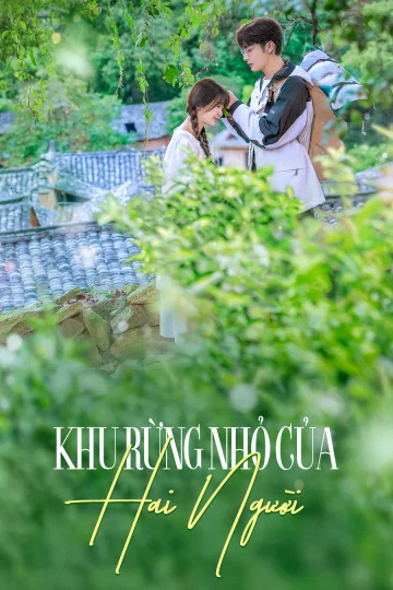 Xem phim Khu Rừng Nhỏ Của Hai Người - Full HD Vietsub