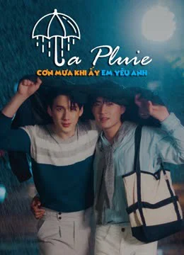 Xem phim La Pluie: Cơn Mưa Khi Ấy, Em Yêu Anh - Full HD Vietsub