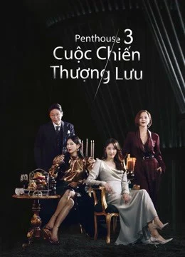 Xem phim Penthouse: Cuộc Chiến Thượng Lưu Phần 3 - Full HD Vietsub