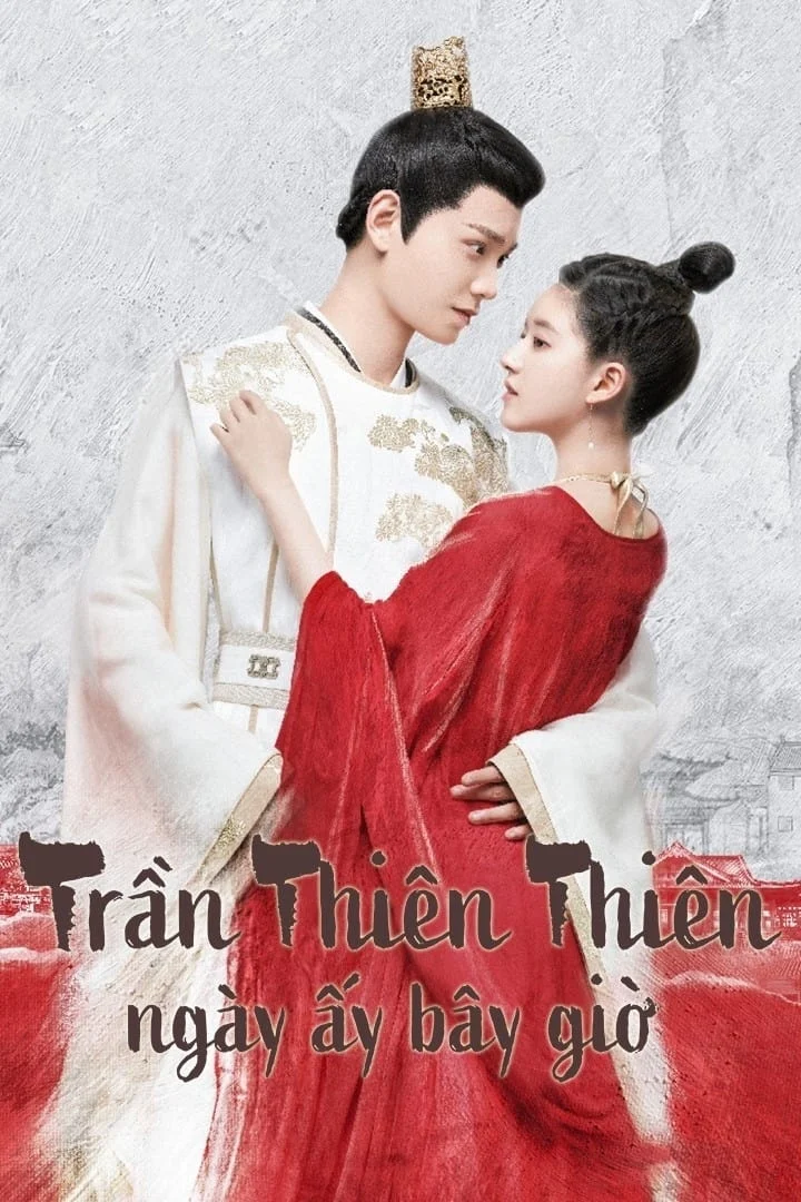 Xem phim Trần Thiên Thiên Ngày Ấy Bây Giờ - Full HD Vietsub