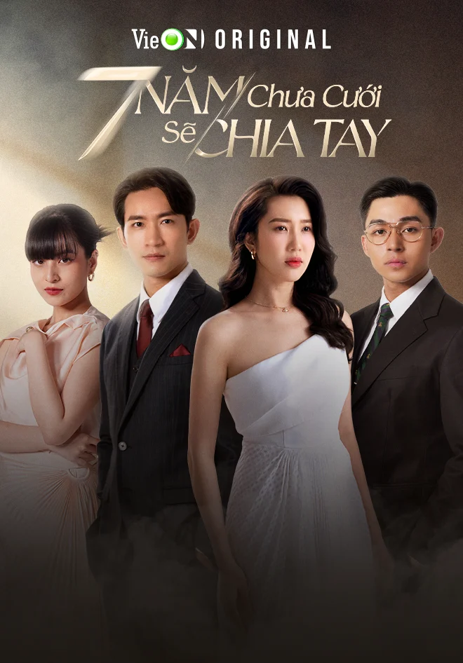 Xem phim 7 Năm Chưa Cưới Sẽ Chia Tay - Full HD Vietsub