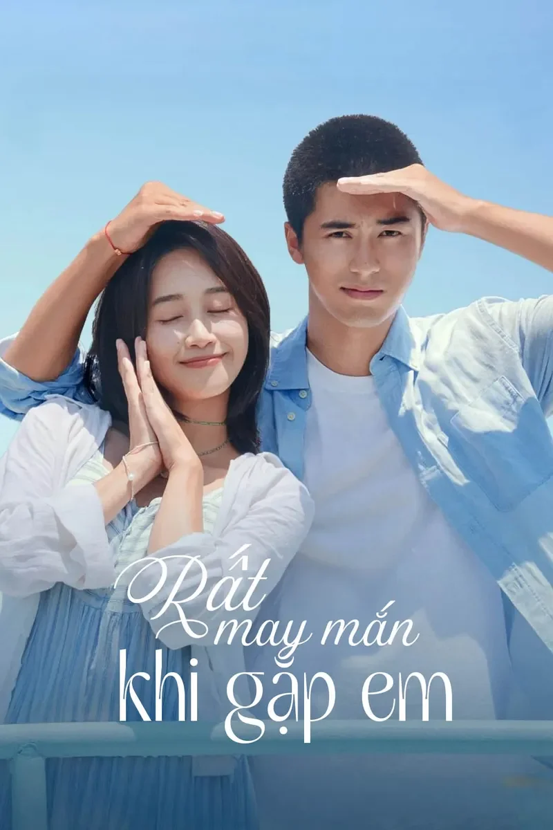 Xem phim Rất May Mắn Khi Gặp Được Em - Full HD Vietsub